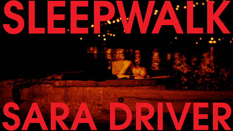 sleepwalk sara driver