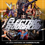 Electric Boogaloo critica-Electric-Boogaloo-la-loca-historia-de-Cannon-Films